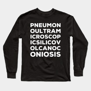 Pneumonoultramicroscopicsilicovolcanoconiosis Longest Word in English Long Sleeve T-Shirt